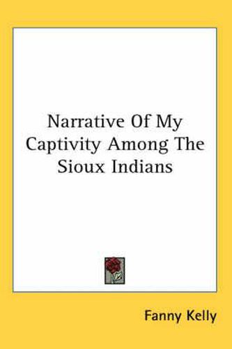 Cover image for Narrative Of My Captivity Among The Sioux Indians