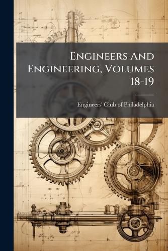 Cover image for Engineers And Engineering, Volumes 18-19