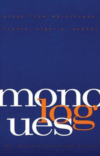 Cover image for Monologues: Plays from Martinique, France, Algeria, Quebec