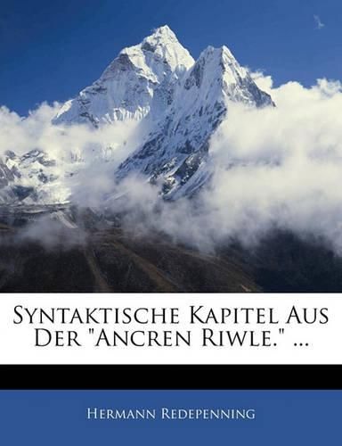 Syntaktische Kapitel Aus Der  Ancren Riwle.  ...