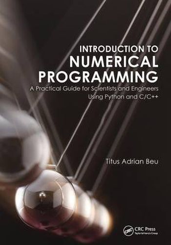 Cover image for Introduction to Numerical Programming: A Practical Guide for Scientists and Engineers Using Python and C/C++