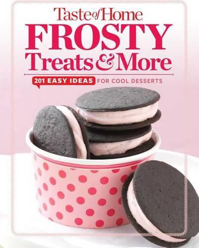 Cover image for Taste of Home Frosty Treats & More: 201 Easy Ideas for Cool Desserts