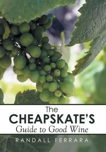 Cover image for The Cheapsakes's Guide to Good Wine