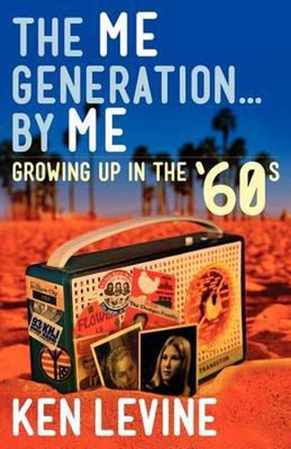 Cover image for The Me Generation... By Me (Growing Up in the '60s)