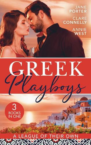 Greek Playboys: A League Of Their Own: The Prince's Scandalous Wedding Vow / Bought for the Billionaire's Revenge / the Greek's Forbidden Princess