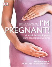 Cover image for I'm Pregnant!: A week-by-week guide from conception to birth