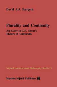 Cover image for Plurality and Continuity: An Essay in G.F. Stout's Theory of Universals