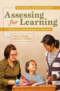 Cover image for Assessing for Learning: Librarians and Teachers as Partners, 2nd Edition