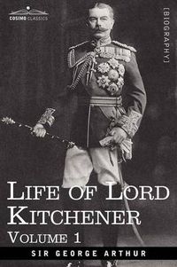 Cover image for Life of Lord Kitchener, Volume 1