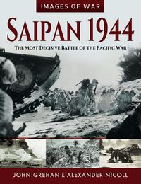 Cover image for Saipan 1944: The Most Decisive Battle of the Pacific War