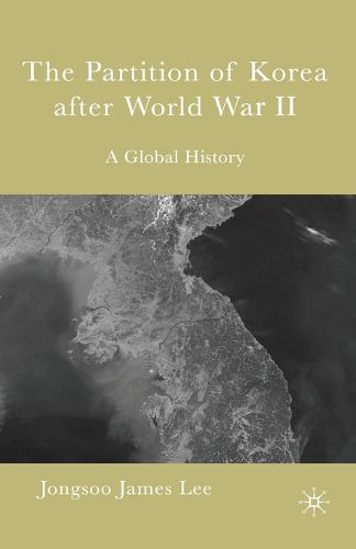 Cover image for The Partition of Korea After World War II: A Global History