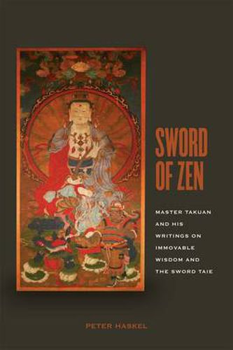 Cover image for Sword of Zen: Master Takuan and His Writings on Immovable Wisdom and the Sword Tale