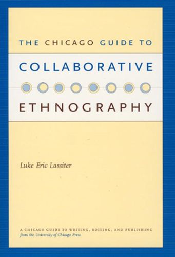 Cover image for The Chicago Guide to Collaborative Ethnography
