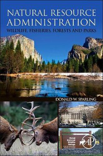 Cover image for Natural Resource Administration: Wildlife, Fisheries, Forests and Parks