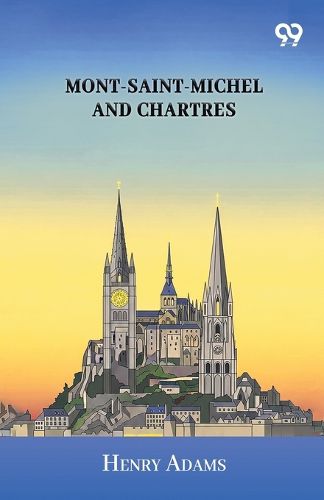 Cover image for Mont-Saint-Michel And Chartres