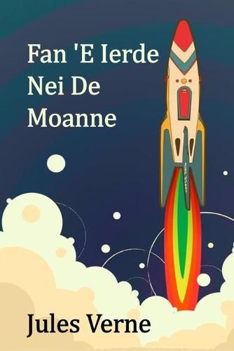 Cover image for Fan 'E Ierde Nei De Moanne: From the Earth to the Moon, Frisian edition