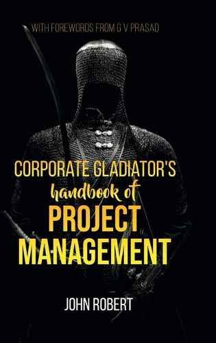 Corporate Gladiator's Handbook of Project Management