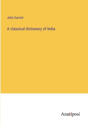 Cover image for A classical dictionary of India