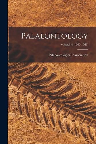 Cover image for Palaeontology; v.3: pt.3-4 (1960-1961)