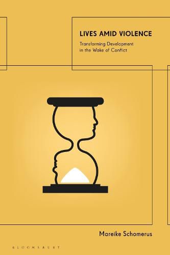 Cover image for Lives Amid Violence: Transforming Development in the Wake of Conflict