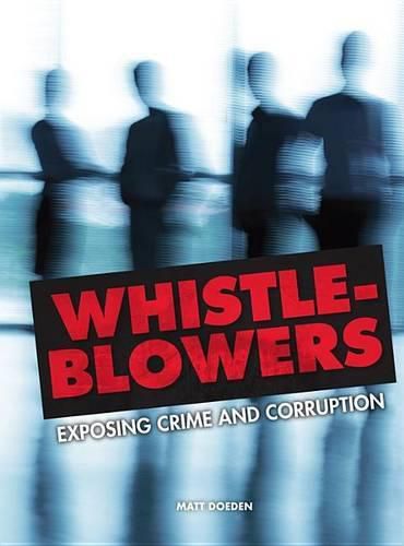 Whistle Blowers: Exposing Crime and Corruption