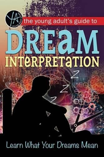 Cover image for Young Adult's Guide to Dream Interpretation: Learn What Your Dreams Mean