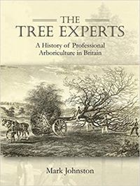 Cover image for The Tree Experts: A History of Professional Arboriculture in Britain