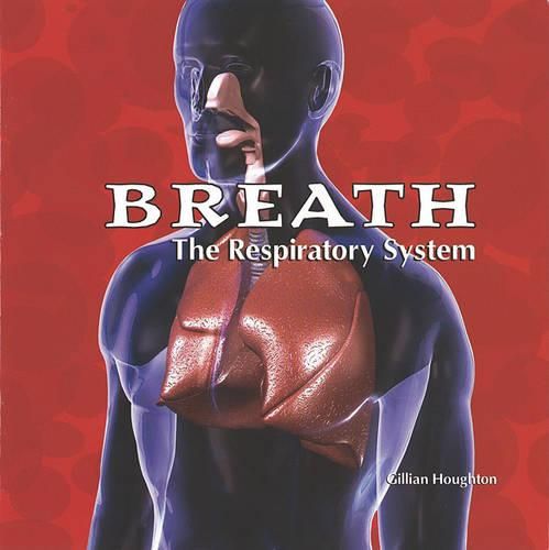 Cover image for Breath: The Respiratory System