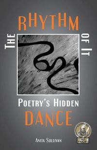 Cover image for The Rhythm of It: Poetry's Hidden Dance