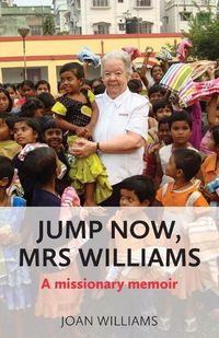 Cover image for Jump Now, Mrs Williams: A missionary memoir