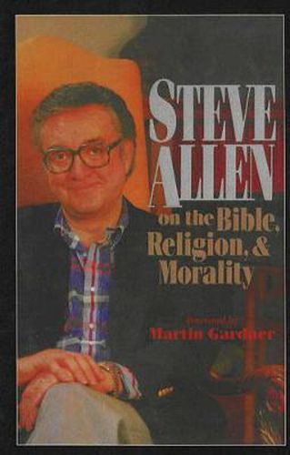 Steve Allen on the Bible, Religion and Morality