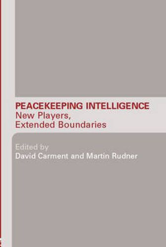 Cover image for Peacekeeping Intelligence: New Players, Extended Boundaries