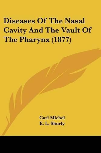 Diseases of the Nasal Cavity and the Vault of the Pharynx (1877)