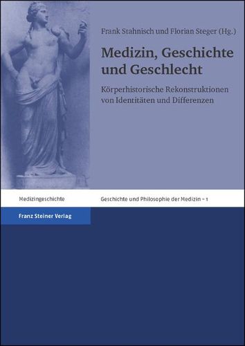 Cover image for Medizin, Geschichte Und Geschlecht: Korperhistorische Rekonstruktionen Von Identitaten Und Differenzen