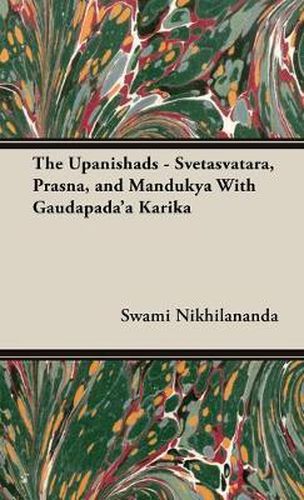 Cover image for The Upanishads - Svetasvatara, Prasna, and Mandukya with Gaudapada'a Karika