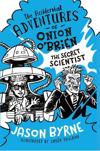 Cover image for The Accidental Adventures of Onion O'Brien: The Secret Scientist