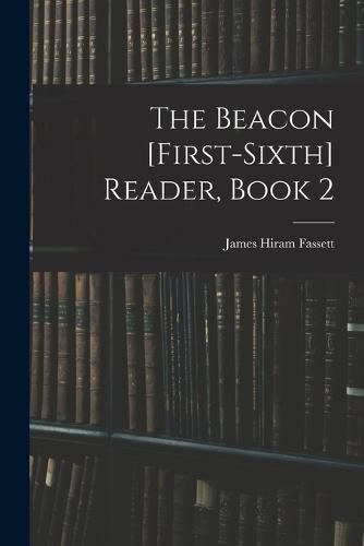 The Beacon [First-Sixth] Reader, Book 2