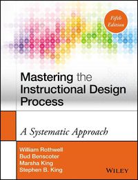 Cover image for Mastering the Instructional Design Process: A Systematic Approach
