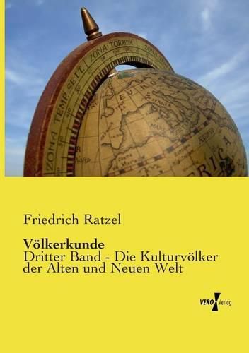 Cover image for Voelkerkunde: Dritter Band - Die Kulturvoelker der Alten und Neuen Welt