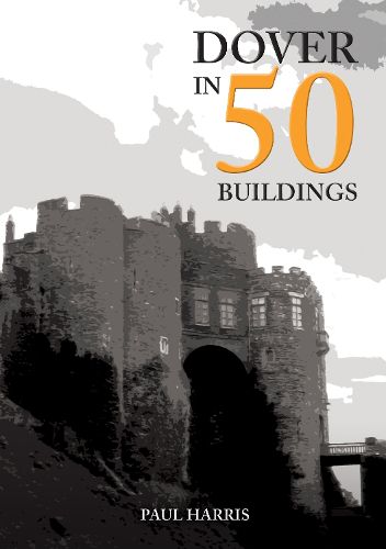 Cover image for Dover in 50 Buildings