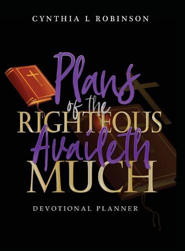 Cover image for Plans of the Righteous Availeth Much: Devotional Planner