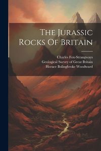 Cover image for The Jurassic Rocks Of Britain