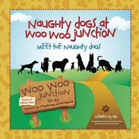 Cover image for Meet the Naughty Dogs (Naughty Dogs at Woo Woo Junction)