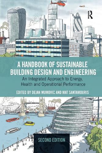 Cover image for A Handbook of Sustainable Building Design and Engineering: An Integrated Approach to Energy, Health and Operational Performance