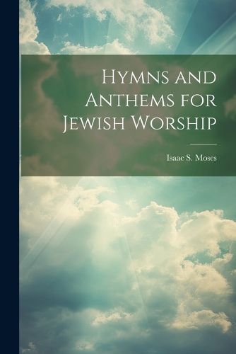 Cover image for Hymns and Anthems for Jewish Worship