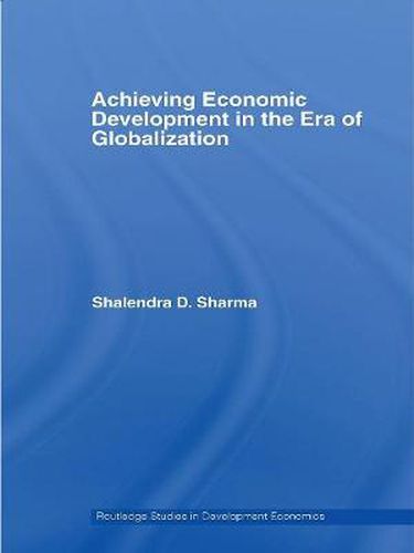 Cover image for Achieving Economic Development in the Era of Globalization