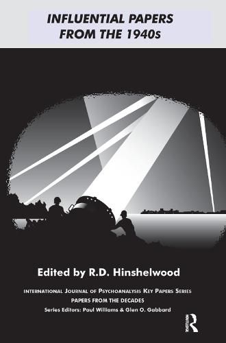 Influential Papers from the 1940s: Papers from the Decades in International Journal of Psychoanalysis Key Papers Series