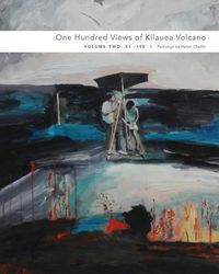 Cover image for One Hundred Views of Kilauea Volcano: Volume Two: 51-100