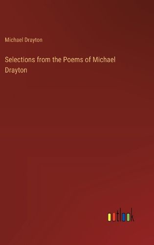 Selections from the Poems of Michael Drayton