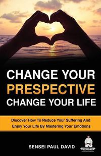 Cover image for Change Your Perspective Change Your Life